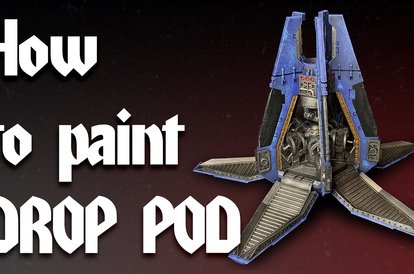 How to Paint Drop Pod